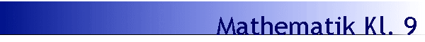 Mathematik Kl. 9